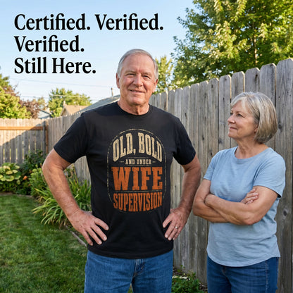 "Old, Bold and Under Wife Supervision" Funny Vintage T-Shirt