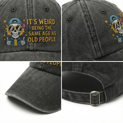 The "Forever Young" Cap - It's Weird Being The Same Age As Old People