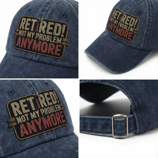“Retired! Not My Problem Anymore” Rusted West Classic Cap