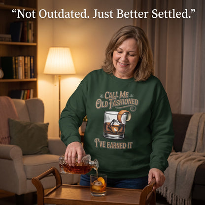 "Call Me Old Fashioned. I’ve Earned It" Vintage Sweatshirt