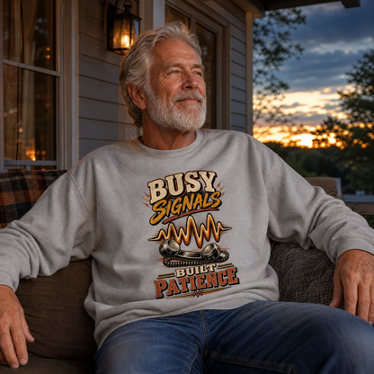 "Busy Signals Built Patience" Vintage Sweatshirt