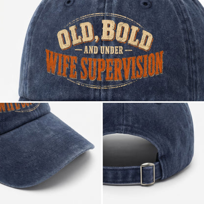 "Old, Bold and Under Wife Supervision" Vintage Washed Cap