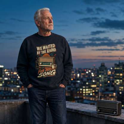 "We Waited By The Radio For Our Song" Vintage Sweatshirt