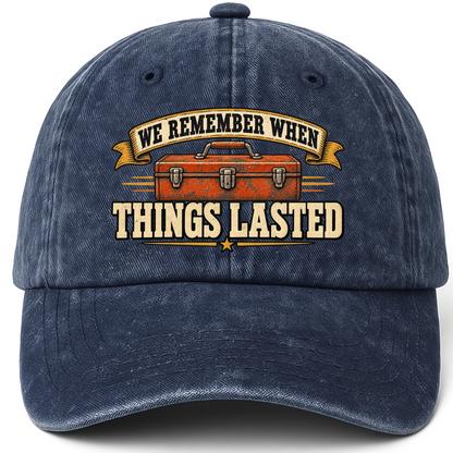Navy vintage washed cap with We Remember When Things Lasted printed front design
