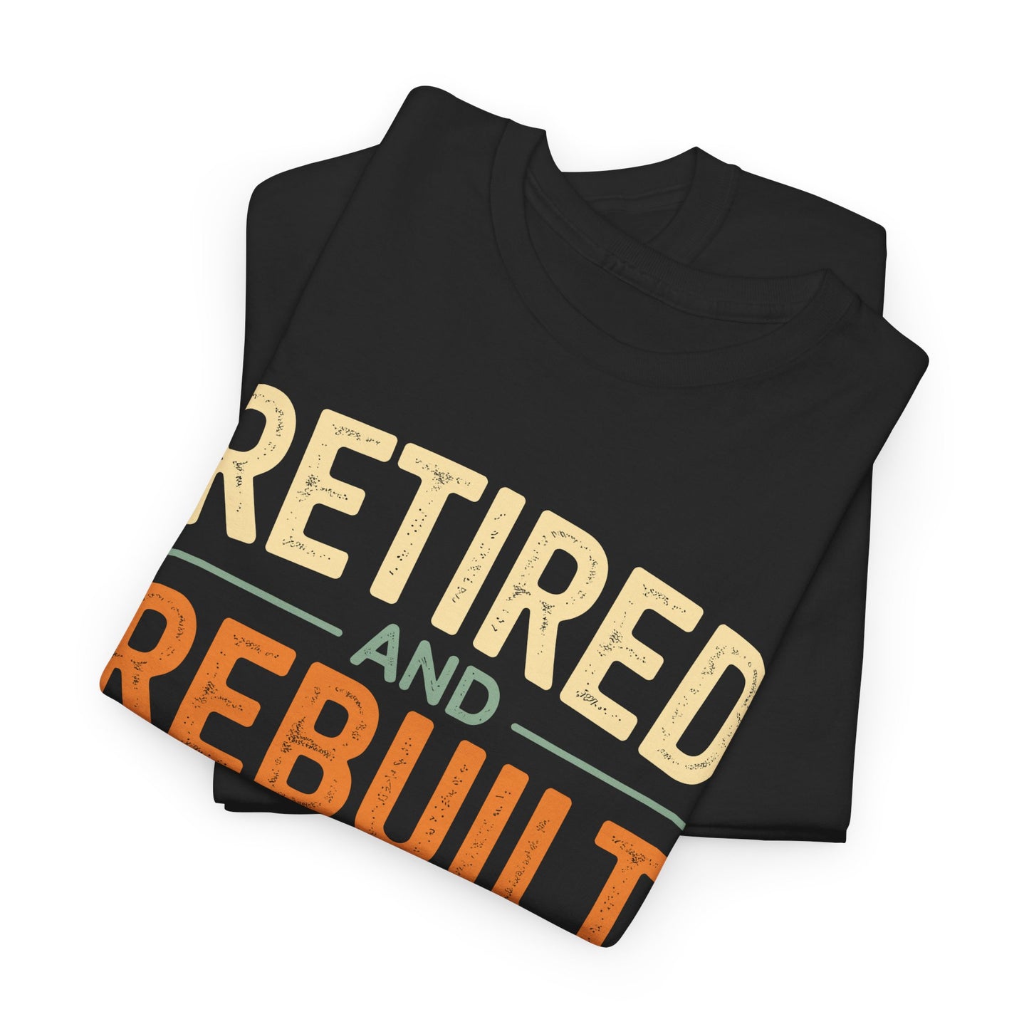 "Retired & Rebuilt. Runs on Coffee, Spite and Replacement Parts" Vintage T-Shirt