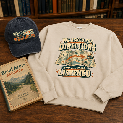 "We Asked For Directions And Actually Listened" Vintage Sweatshirt