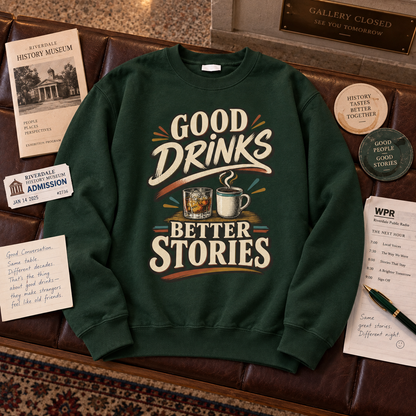 "Good Drinks. Better Stories" Vintage Sweatshirt