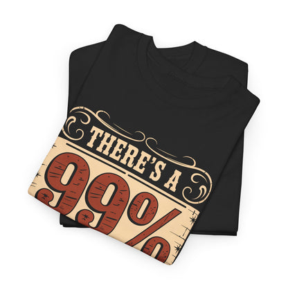 "There's a 99% Chance I Don't Care" Vintage T-Shirt