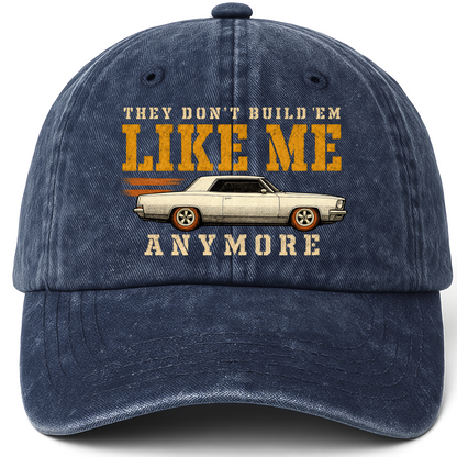 Navy vintage washed cap with They Don't Build 'Em Like Me Anymore printed front design