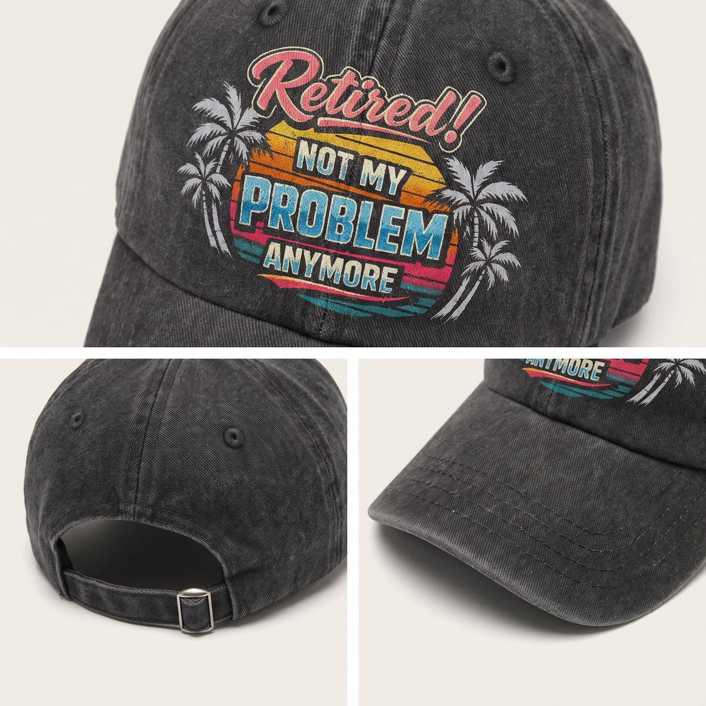 "Retired! Not My Problem Anymore" Vintage Washed Cap