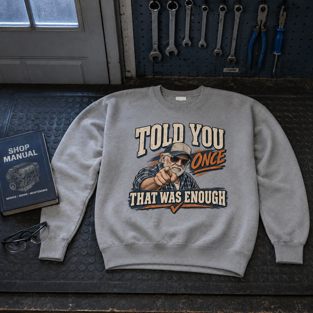 "Told You Once That Was Enough" Vintage Sweatshirt