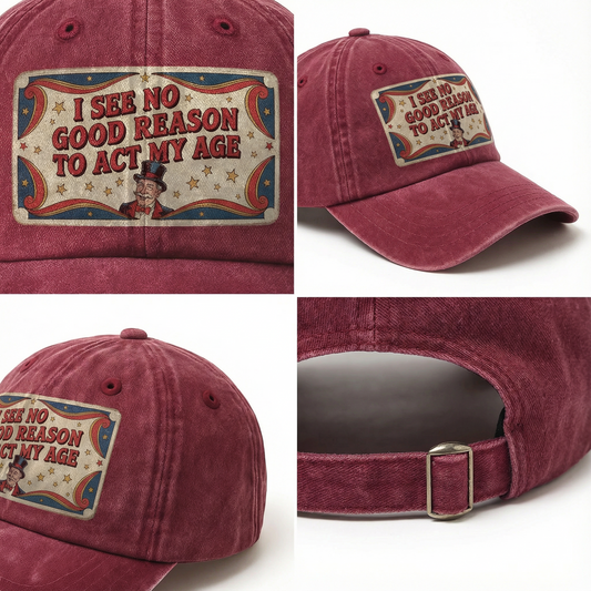 “I See No Good Reason to Act My Age” Boomer Pop Comic Classic Cap