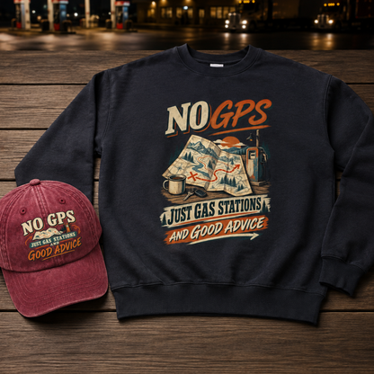 "No GPS Just Gas Stations And Good Advice" Vintage Sweatshirt