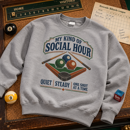"My Kind Of Social Hour. Quiet Steady One Shot At A Time" Vintage Sweatshirt