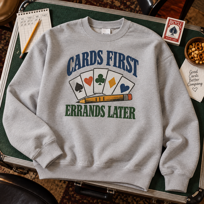 "Cards First. Errands Later" Vintage Sweatshirt