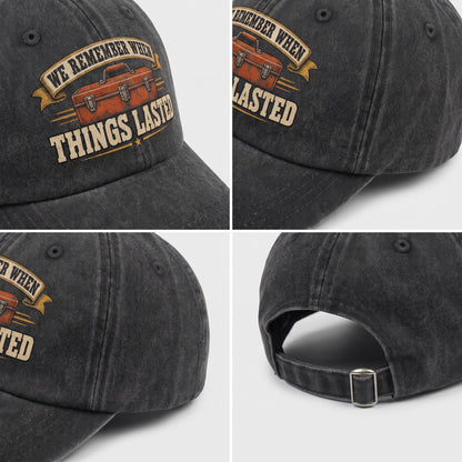 "We Remember When Things Lasted" Vintage Washed Cap