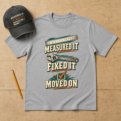 "Measured It Fixed It Moved On" Vintage T-Shirt