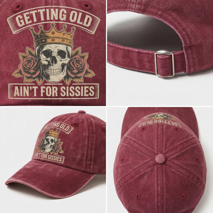 "Getting Old Ain’t For Sissies" Vintage Skull Crown Cap