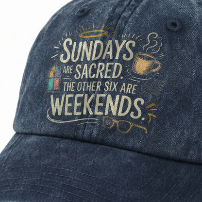 “Sundays Are Sacred. The Other Six Are Weekends” Cozy Blessing Sketch Cap