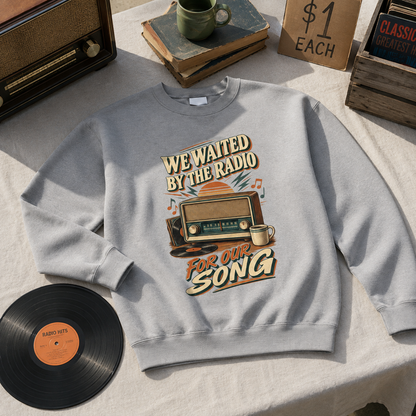 "We Waited By The Radio For Our Song" Vintage Sweatshirt