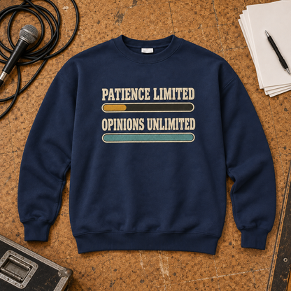 "Patience Limited. Opinions Unlimited" Vintage Sweatshirt