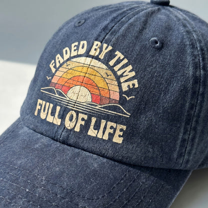 "Faded By Time. Full Of Life" Nostalgic Washed Cap