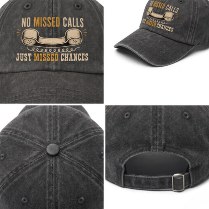 "No Missed Calls. Just Missed Chances" Vintage Washed Cap