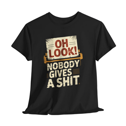 "Oh Look! Nobody Gives a Shit" Vintage T-Shirt