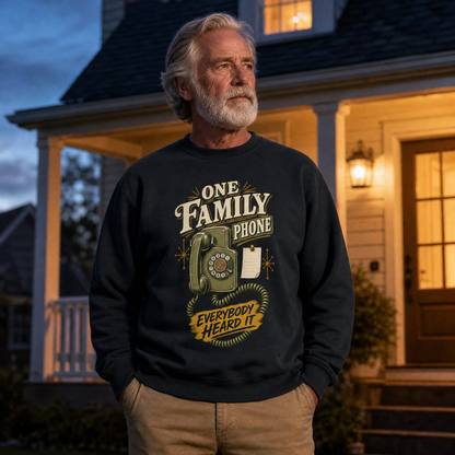 "One Family Phone. Everybody Heard It" Vintage Sweatshirt