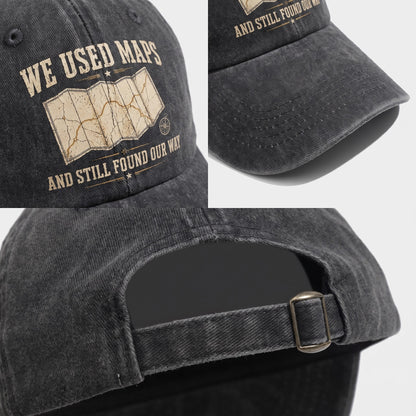 "We Used Maps and Still Found Our Way" Vintage Washed Cap