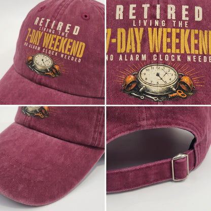 "Retired. Living the 7-Day Weekend. No Alarm Clock Needed" Vintage Washed Cap