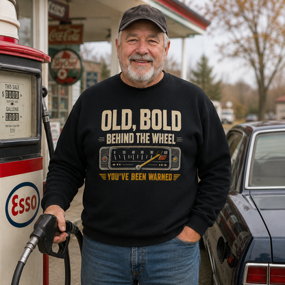 "Old, Bold, Behind The Wheel. You’ve Been Warned" Vintage Sweatshirt