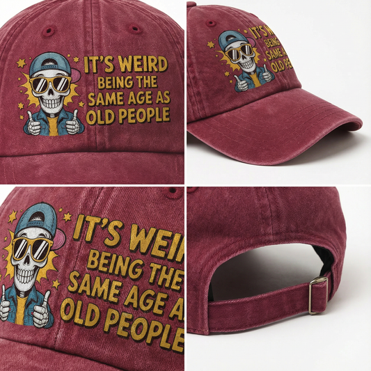 The "Forever Young" Cap - It's Weird Being The Same Age As Old People