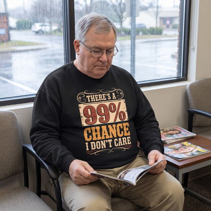 "There's a 99% Chance I Don't Care" Vintage Sweatshirt