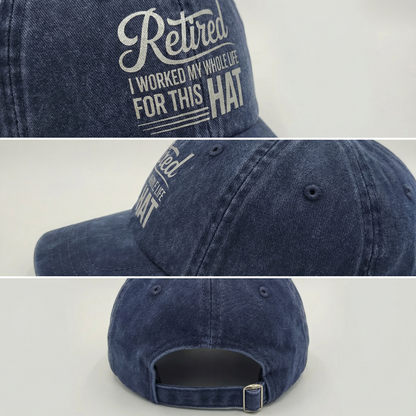 The Retirement Cap - I Worked My Whole Life For This Hat