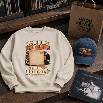 "We Bought The Album For One Good Song" Vintage Sweatshirt