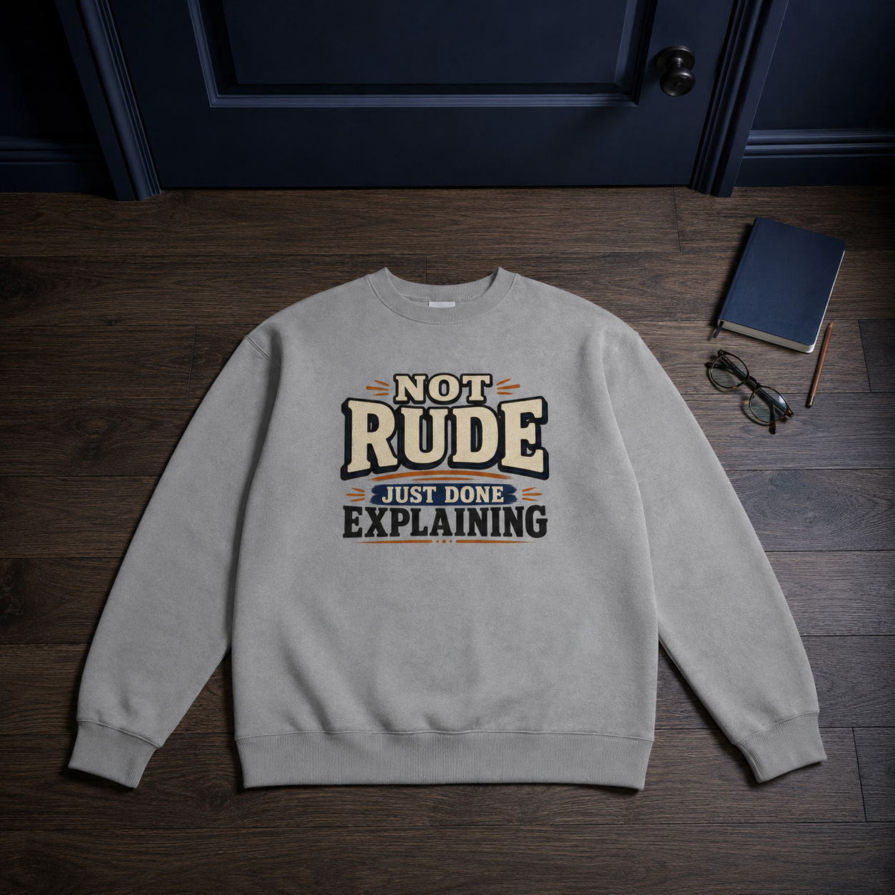 "Not Rude. Just Done Explaining" Vintage Sweatshirt