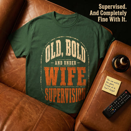 "Old, Bold and Under Wife Supervision" Funny Vintage T-Shirt