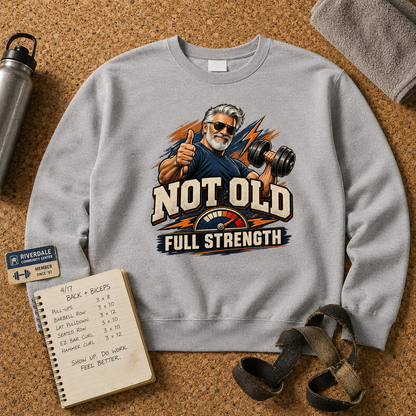 "Not Old. Full Strength" Vintage Sweatshirt