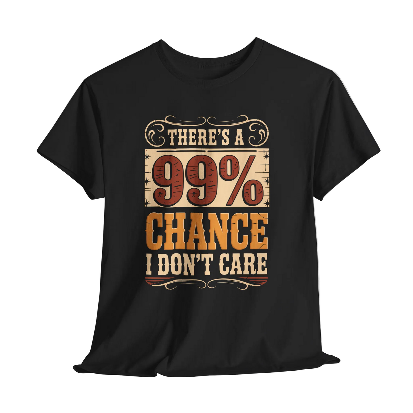 "There's a 99% Chance I Don't Care" Vintage T-Shirt