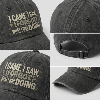 The "Senior Moment" Cap - I Came, I Saw, I Forgot