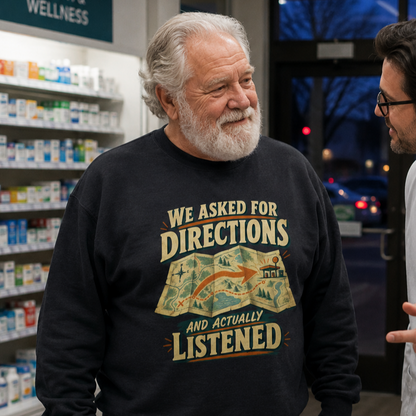 "We Asked For Directions And Actually Listened" Vintage Sweatshirt