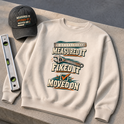 "Measured It Fixed It Moved On" Vintage Sweatshirt