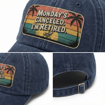 “Monday’s Canceled. I’m Retired.” Sunset Fadewave Chill Cap