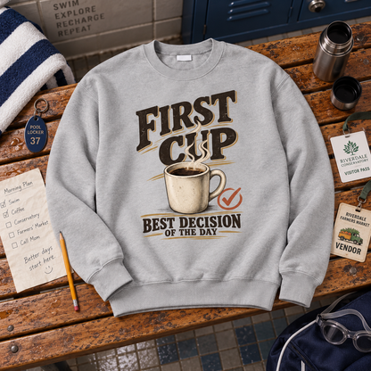 "First Cup. Best Decision Of The Day" Vintage Sweatshirt