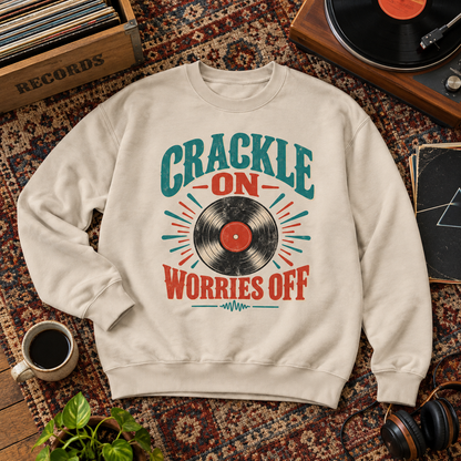 "Crackle On. Worries Off" Vintage Sweatshirt