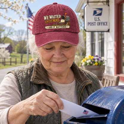 "We Waited For The Mail And It Mattered" Vintage Washed Cap