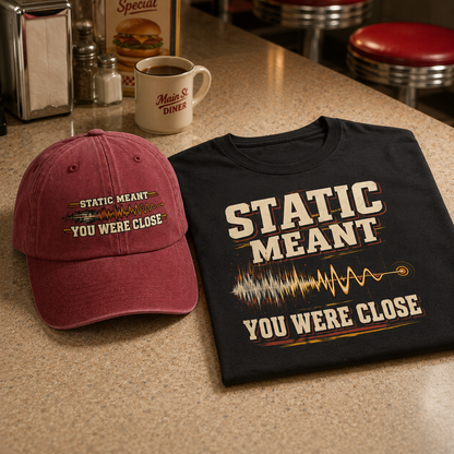 "Static Meant You Were Close" Vintage Washed Cap