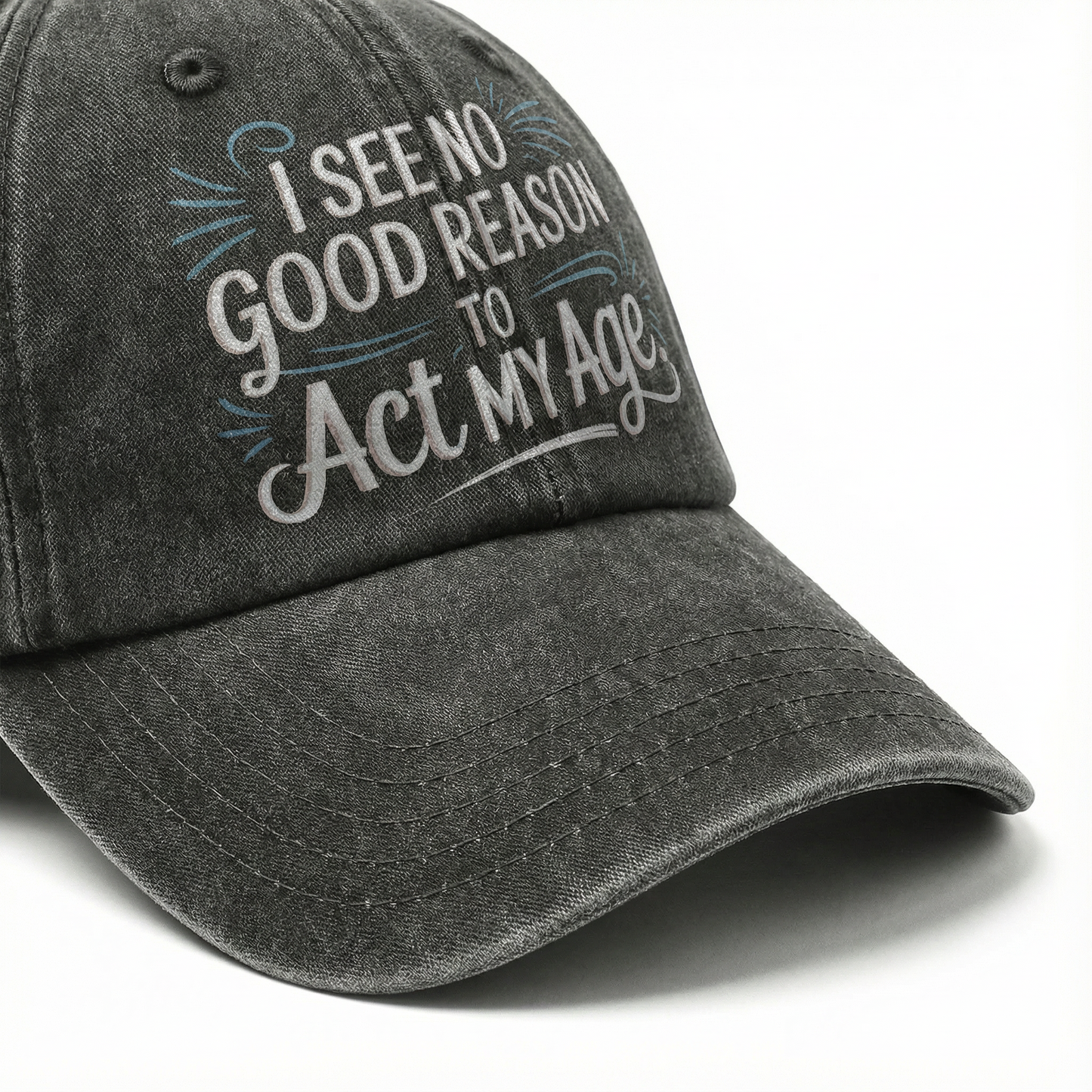 The "Young at Heart" Cap - I See No Good Reason to Act My Age