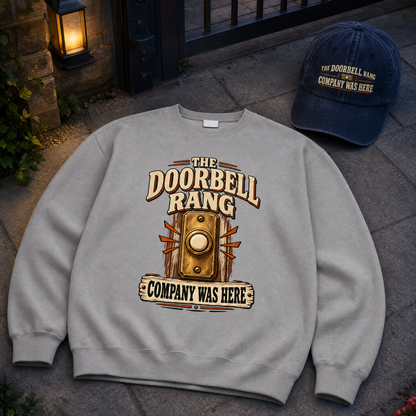 "The Doorbell Rang. Company Was Here" Vintage Sweatshirt